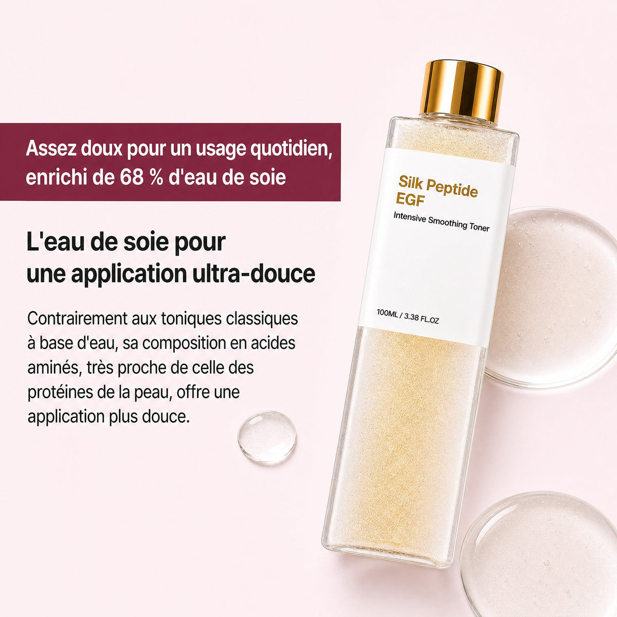 68 % d'eau de soie pour une application ultra-douce